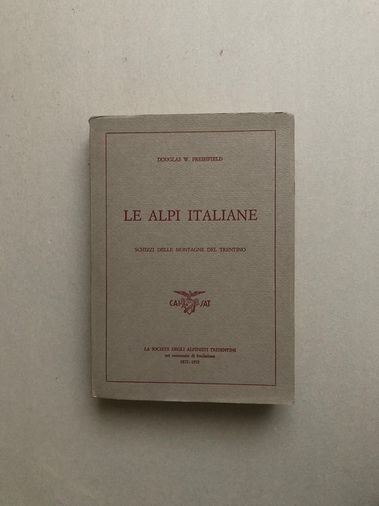 Le Alpi italiane - Douglas W. Freshfield - La società degli alpinisti tridentini-2