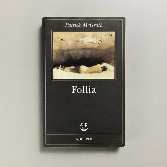 libro-follia-patrick-mcgrath-adelphi-1
