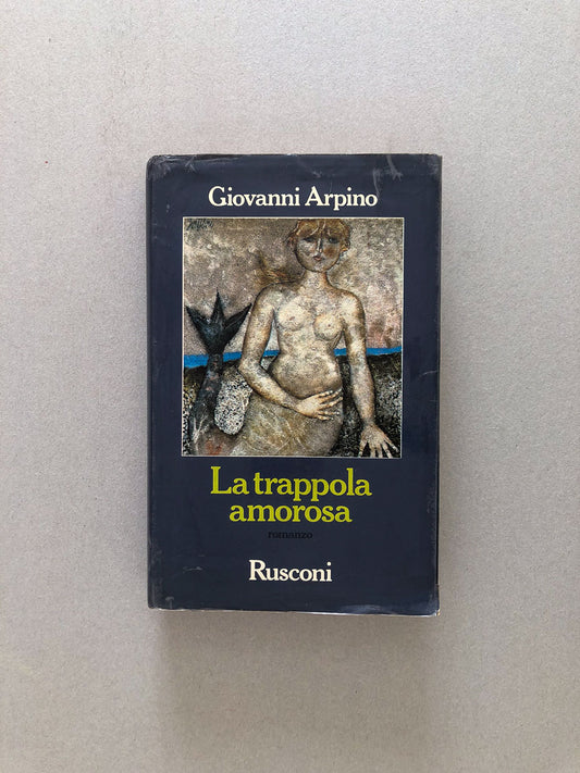 libro-la-trappola-amorosa-giovanni-arpino-rusconi-copertina-1
