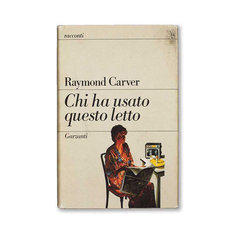 chi-ha-usato-questo-letto-raymond-carver-garzanti