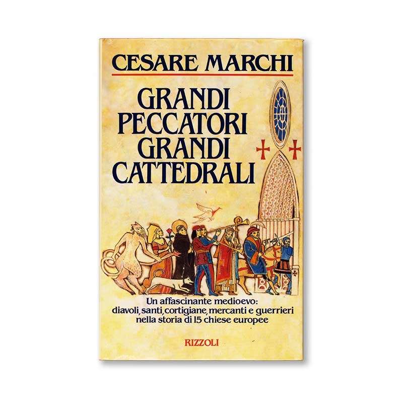 grandi-peccatori-grandi-cattedrali-cesare-marchi-rizzoli