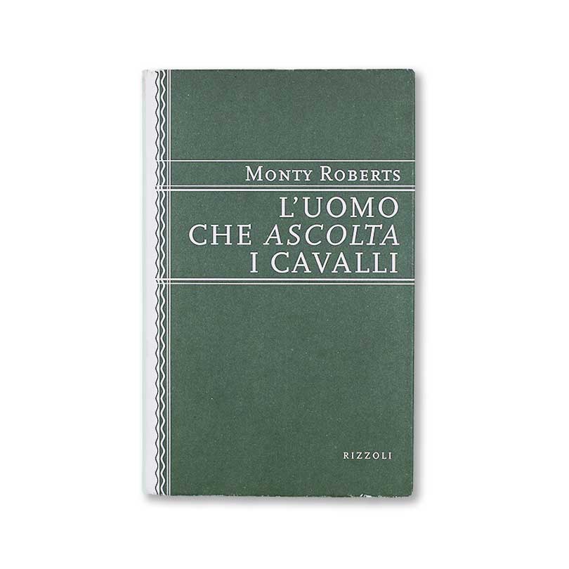 l-uomo-che-ascolta-i-cavalli-monty-roberts-rizzoli-1