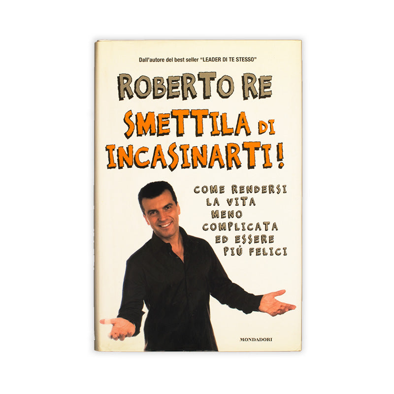 smettila-di-incasinarti-roberto-re-mondadori