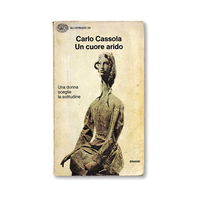 un-cuore-arido-carlo-cassola-einaudi
