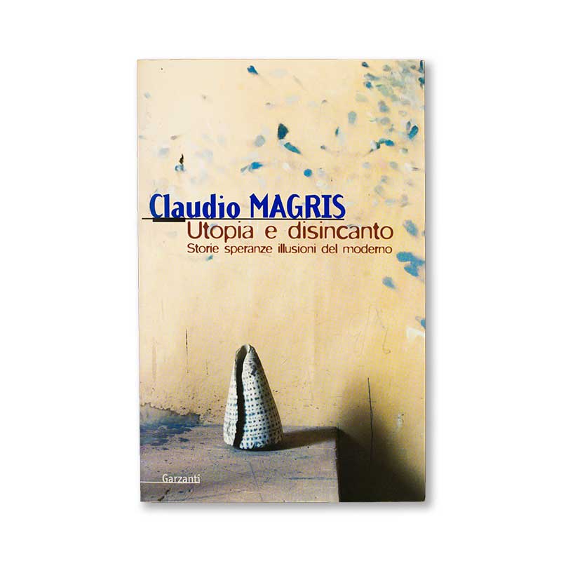 utopia-e-disincanto-claudio-magris-garzanti