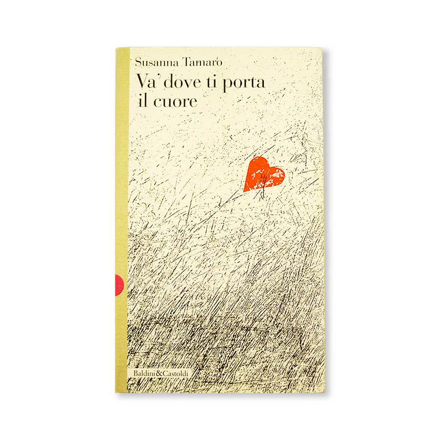va_dove_ti_porta_il_cuore_susanna_tamaro_baldini_e_castoldi_1