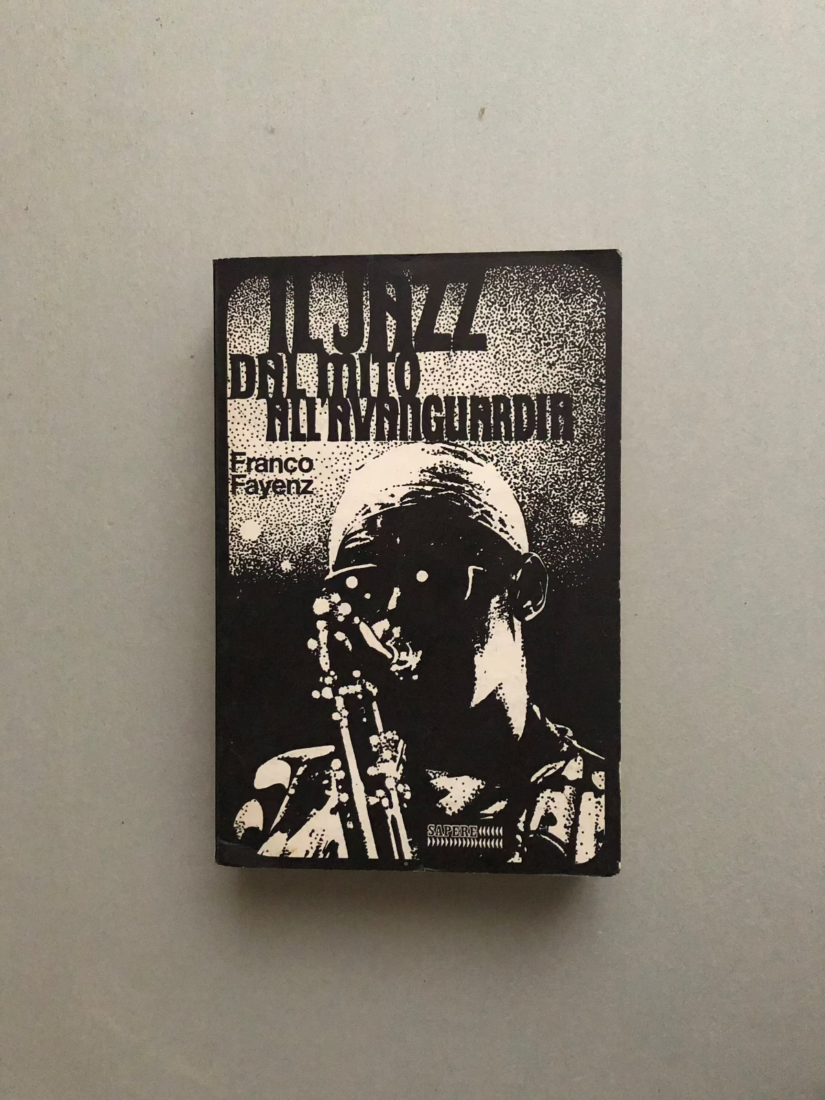 Il Jazz dal mito all'avanguardia - Franco Fayenz - Sapere Edizioni-2
