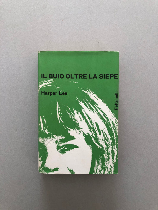 Il buio oltre la siepe - Harper Lee - Feltrinelli - Doparà