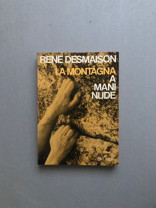 La montagna a mani nude - Rene Desmaison - Zanichelli-1