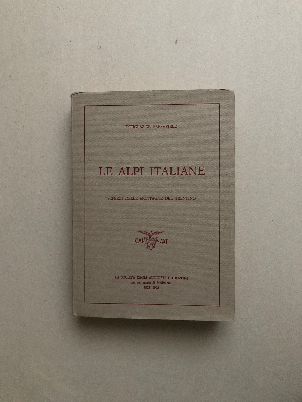 Le Alpi italiane - Douglas W. Freshfield - La società degli alpinisti tridentini-2