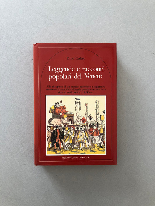 Leggende e racconti popolari del Veneto - Dino Coltro - Newton Compton
