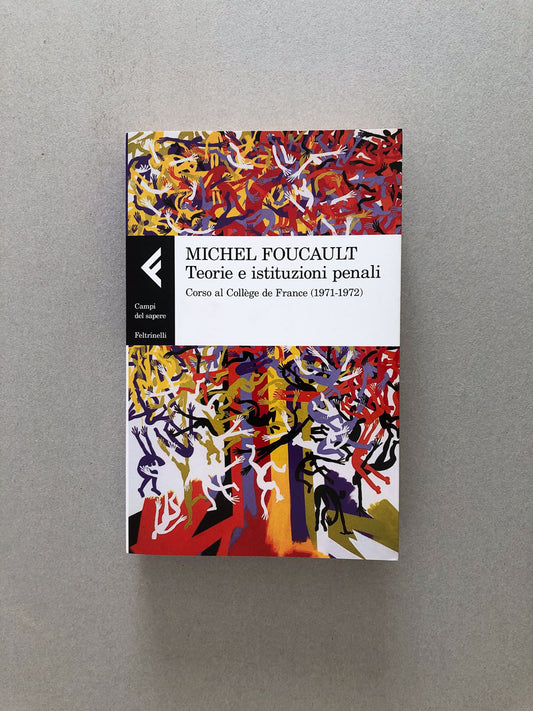 libro-teorie-e-istituzioni-penali-michel-foucault-feltrinelli-copertina-1