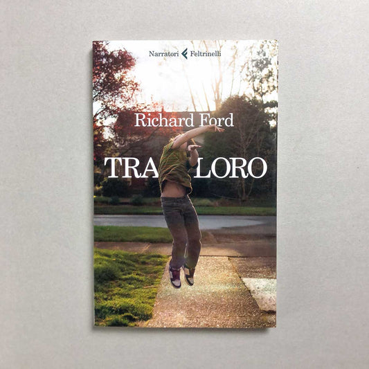 libro-tra-loro-richard-ford-feltrinelli-narratori-1