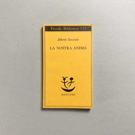 libro-usato-la-nostra-anima-alberto-savinio-addelphi-copertina
