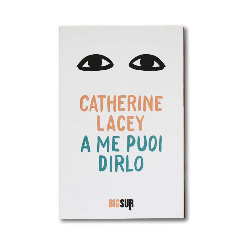 a-me-puoi-dirlo-catherine-lacey-bigsur-1
