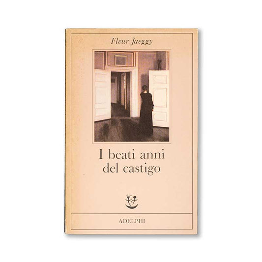 i-beati-anni-del-castigo-fleur-jaeggy-adelphi-1