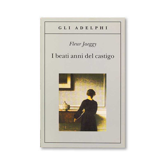 i-beati-anni-del-castigo-fleur-jaeggy-adelphi