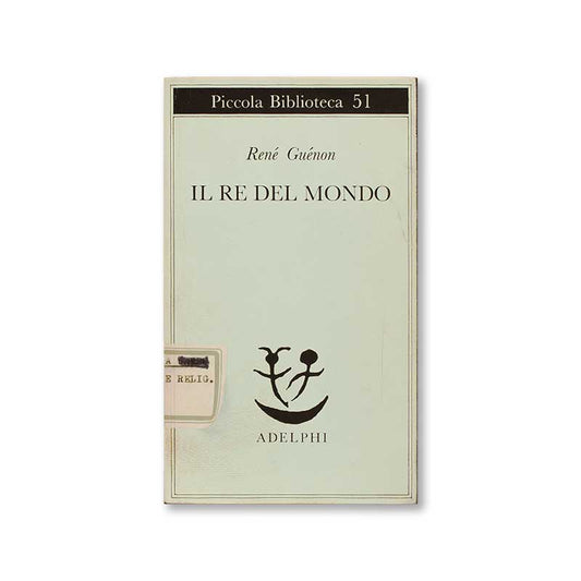 il-re-del-mondo-rene-guenon-adelphi