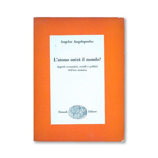 l_atomo-unira-il-mondo--angelos-angelopoulos-einaudi