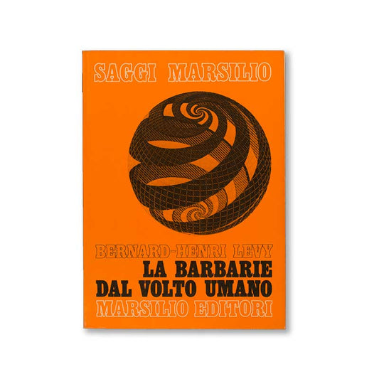 la-barbarie-del-volto-umano-bernard-henri-ley-marsilio-1