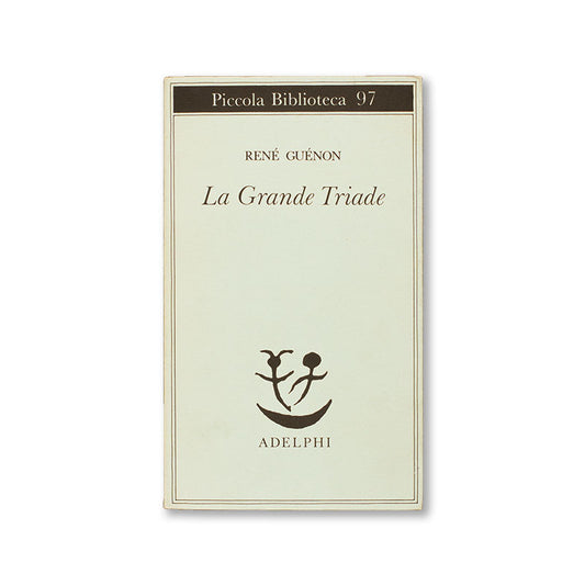 la-grande-triade-rene-guenon-adelphi-1
