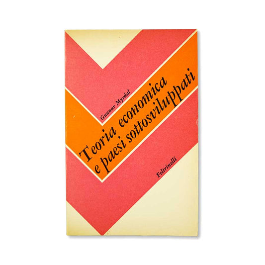teoria-economica-paesi-sottosviluppati-gunnar-myrdal-feltrinelli-1