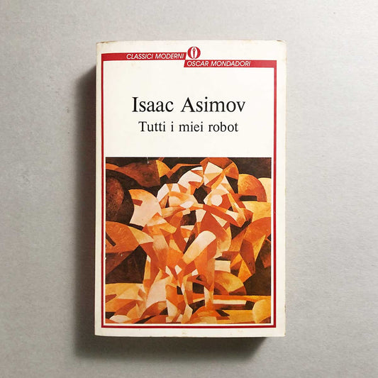 tutti-i-miei-robot-isaac-asimov-mondadori-1