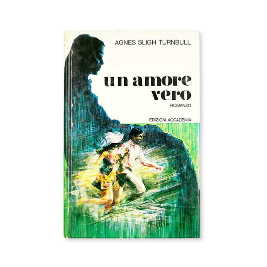 un-amore-vero-agnes-sligh-turnbull-edizioni-accademia-1