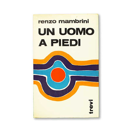 un-uomo-a-piedi-renzo-mambrini-1