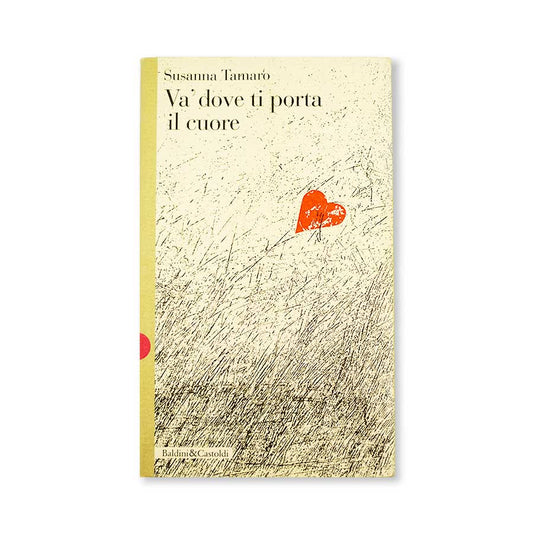 va_dove_ti_porta_il_cuore_susanna_tamaro_baldini_e_castoldi_1